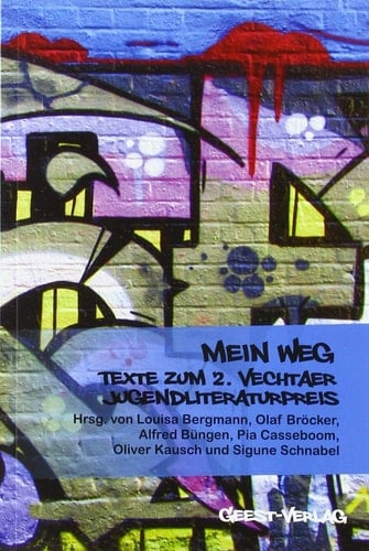 Mein Weg Texte zum 2. Vechtaer Jugendliteraturpreis