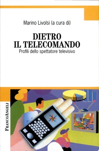 Dietro il telecomando profili dello spettatore televisivo