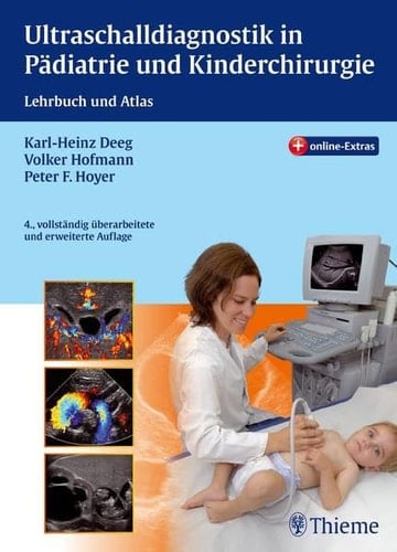 Ultraschalldiagnostik in Pädiatrie und Kinderchirurgie Lehrbuch und Atlas