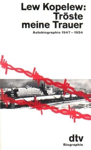 Tröste meine Trauer. Autobiographie 1947 - 1954.
