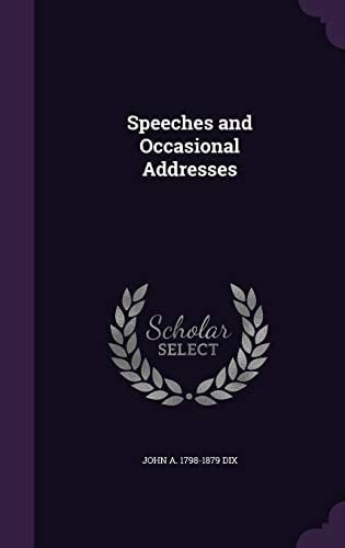 Speeches and Occasional Addresses