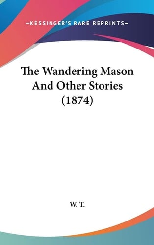 The Wandering Mason And Other Stories (1874)