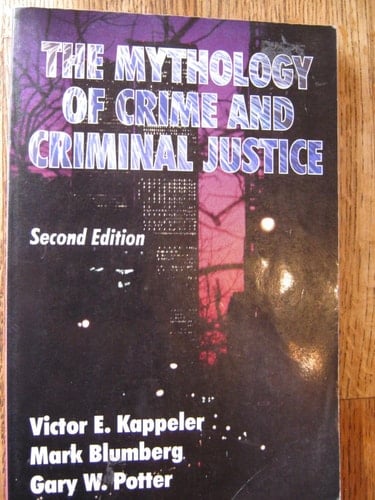 The Mythology of Crime and Criminal Justice