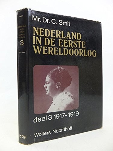NEDERLAND IN DE EERSTE WERELDOORLOG (1899-1919) DERDE DEEL: 1917-1919