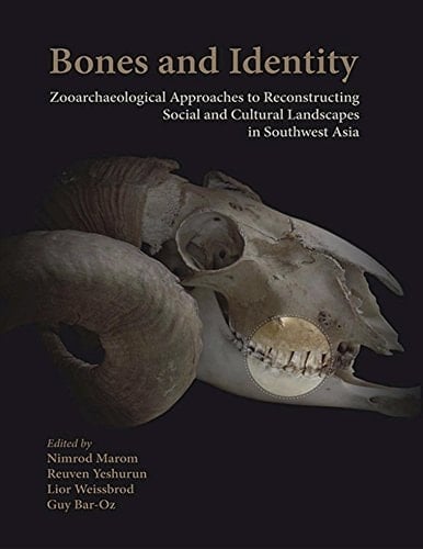 Bones and Identity Zooarchaeological Approaches to Reconstructing Social and Cultural Landscapes in Southwest Asia