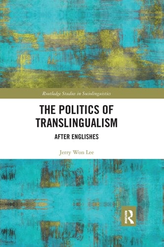 The Politics of Translingualism After Englishes