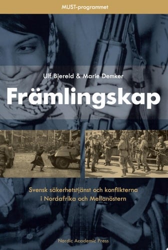 Främlingskap svensk säkerhetstjänst och konflikterna i Nordafrika och Mellanöstern