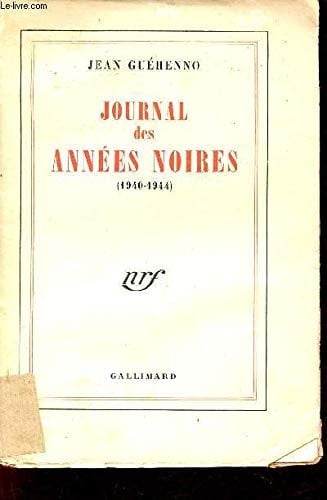 JOURNAL DES ANNEES NOIRES: (1940-1944)