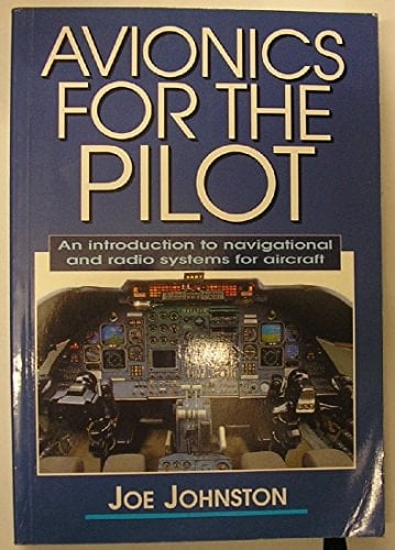 Avionics for the Pilot An Introduction to Navigational and Radio Systems for Aircraft