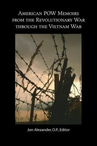 American POW Memoirs from the Revolutionary War through the Vietnam War The Autobiography Seminar, Providence College, Spring Semester 2006