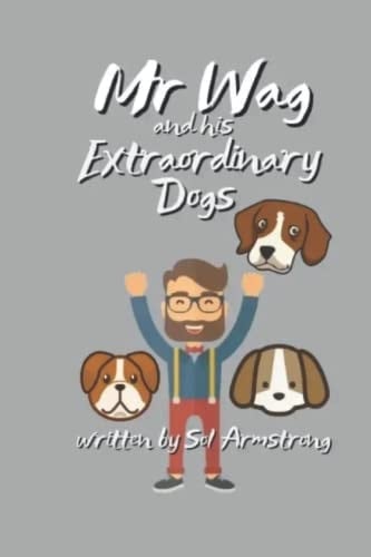 Mr Wag and His Extraordinary Dogs
