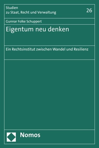 Eigentum neu denken Ein Rechtsinstitut zwischen Wandel und Resilienz