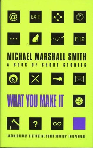 What You Make It: Selected Short Stories