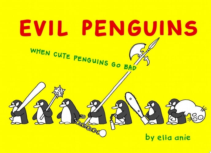 Evil Penguins When Cute Penguins Go Bad