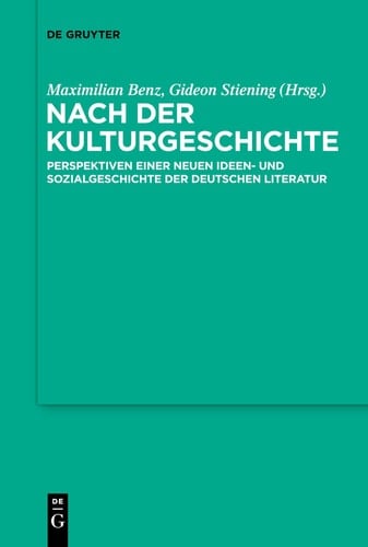 Nach der Kulturgeschichte Perspektiven Einer Neuen Ideen- und Sozialgeschichte der Deutschen Literatur