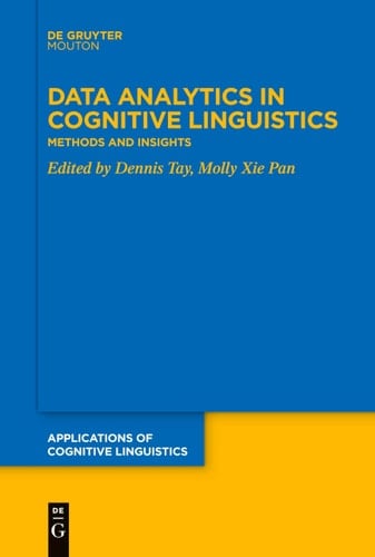 Data Analytics in Cognitive Linguistics Methods and Insights