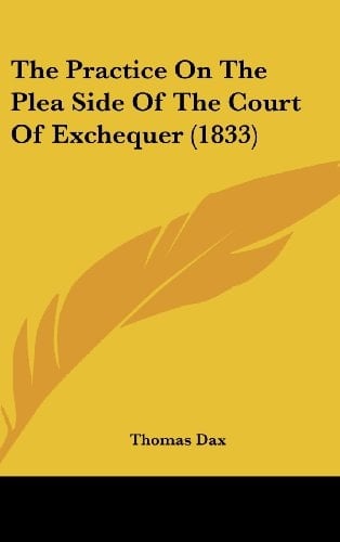 The Practice On The Plea Side Of The Court Of Exchequer (1833)