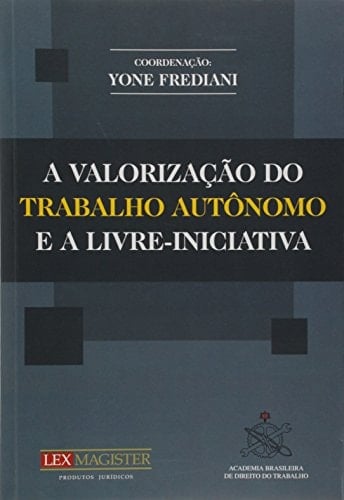 A valorizaçao do trabalho autônomo e a livre-iniciativa