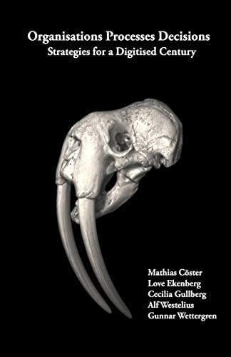 Organisations Processes Decisions Strategies for a Digitised Century