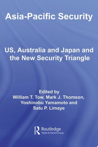 Asia-Pacific Security US, Australia and Japan and the New Security Triangle