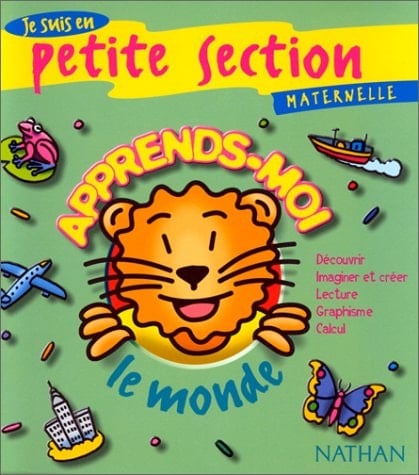 Je suis en petite section maternelle apprends-moi le monde