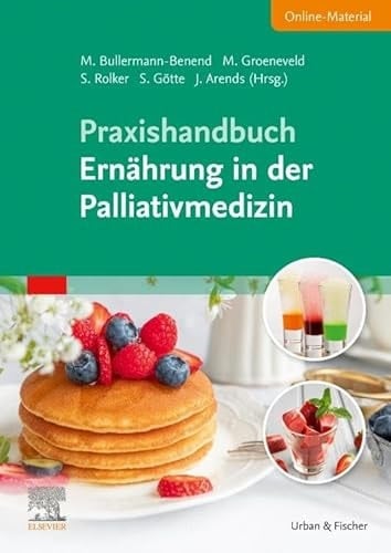Praxishandbuch Ernährung in der Palliativmedizin (inkl. Online-Material).
