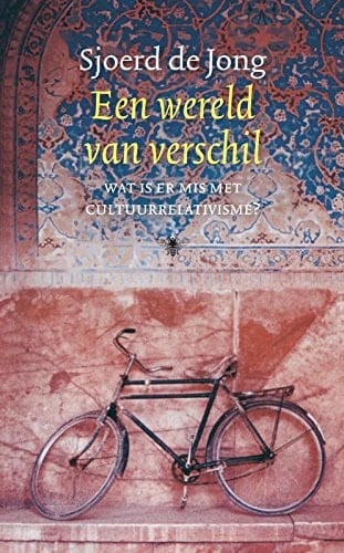 Een wereld van verschil wat is er mis met cultuurrelativisme?