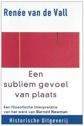 Een subliem gevoel van plaats een filosofische interpretatie van het werk van Barnett Newman