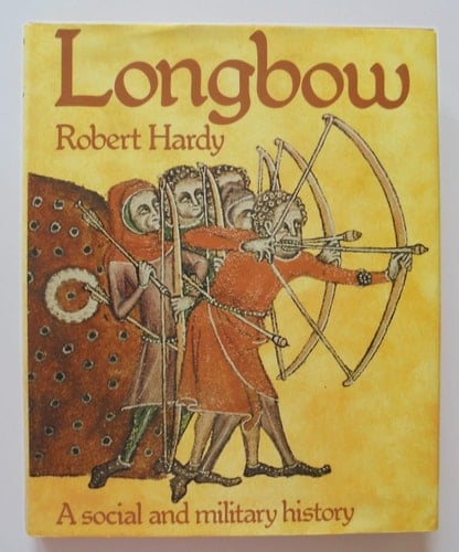 Longbow A Social and Military History