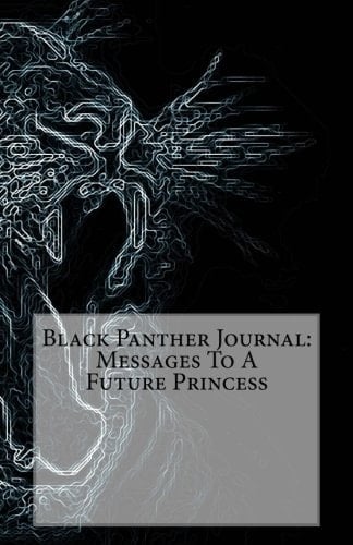 Black Panther Journal: Messages to a Future Princess