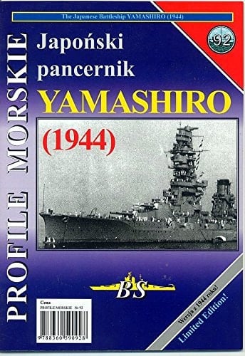 Profile Morskie 92 - Japonski Pancernik Yamashiro (1944) - The Japanese Battleship YAMASHIRO (1944)