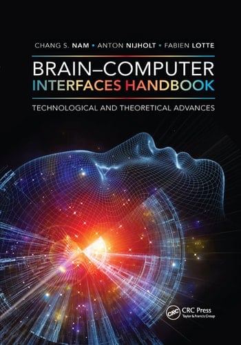 Brain-Computer Interfaces Handbook Technological and Theoretical Advances