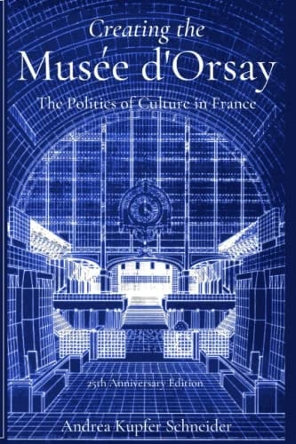 Creating the Musée D'Orsay The Politics of Culture in France