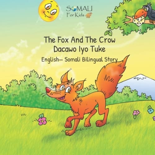 The Fox And The Crow - Dacawo Iyo Tuke English- Somali Bilingual Story - Somali For Kids