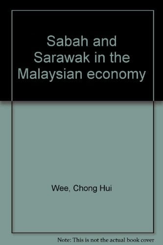 Sabah and Sarawak in the Malaysian Economy