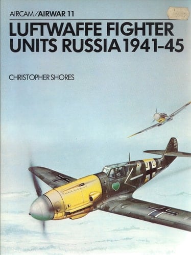 Luftwaffe Fighter Units Russia 1941–45