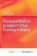 Geospatial Analysis to Support Urban Planning in Beijing