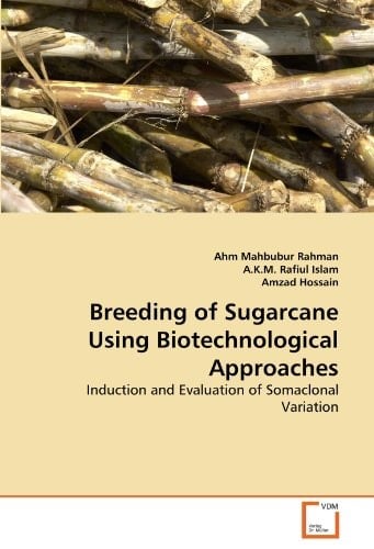 Breeding of Sugarcane Using Biotechnological Approaches: Induction and Evaluation of Somaclonal Variation