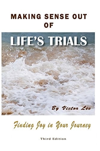 Making Sense Out of Life's Trials Finding Joy in Your Journey