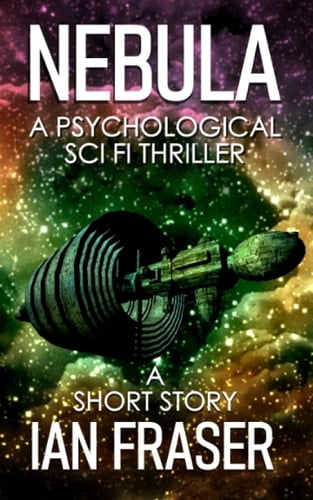 Nebula: A Psychological Sci Fi Thriller - A Short Story (The Arcadia Series)