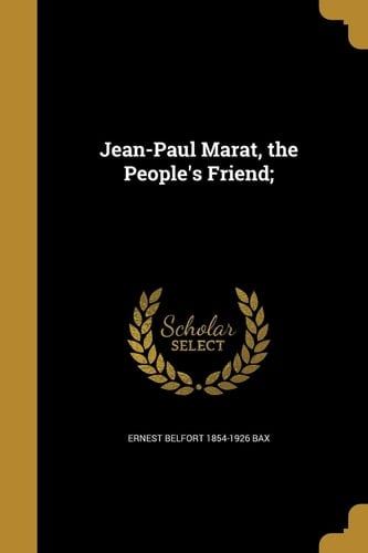 Jean-Paul Marat, the People's Friend;