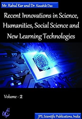 RECENT INNOVATIONS IN SCIENCE, HUMANITIES, SOCIAL SCIENCE AND NEW LEARNING TECHNOLOGIES (Volume – 2)