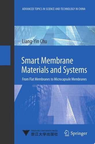 Smart Membrane Materials and Systems From Flat Membranes to Microcapsule Membranes