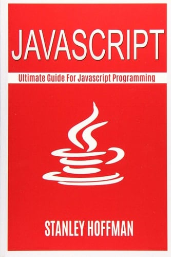 JavaScript JavaScript and Python. the Ultimate Crash Course to Learn Python and JavaScript Programming(javascript for Beginners, How to Program, Software Development, Hacking, on to C++)