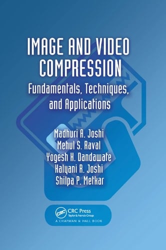 Image and Video Compression Fundamentals, Techniques, and Applications