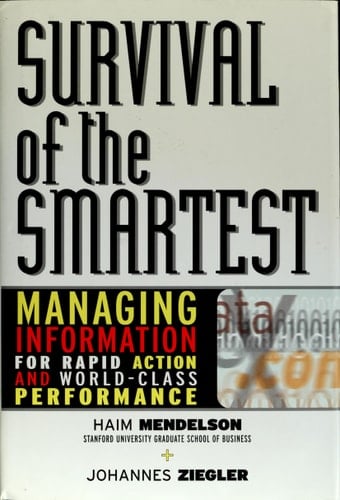 Survival of the Smartest Managing Information for Rapid Action and World-Class Performance