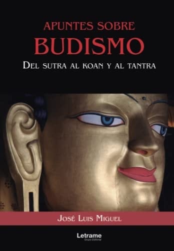 Apuntes sobre budismo del sutra al koan y al tantra