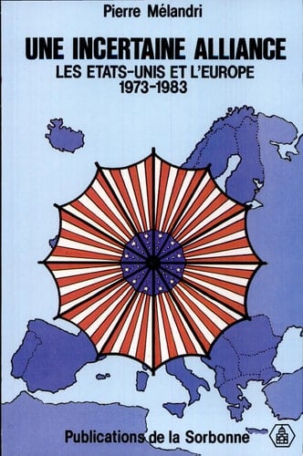 Une incertaine alliance les Etats-Unis et l'Europe, 1973-1983