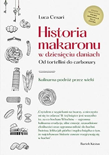 Historia makaronu w dziesięciu daniach od tortellini do carbonary