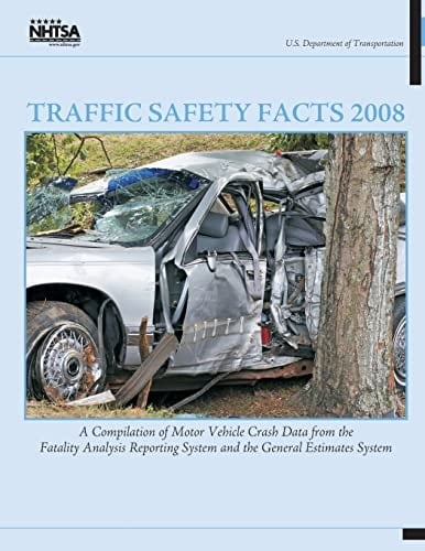Traffic Safety Facts 2008 A Compilation of Motor Vehicle Crash Data from the Fatality Analysis Reporting System and the General Estimates System